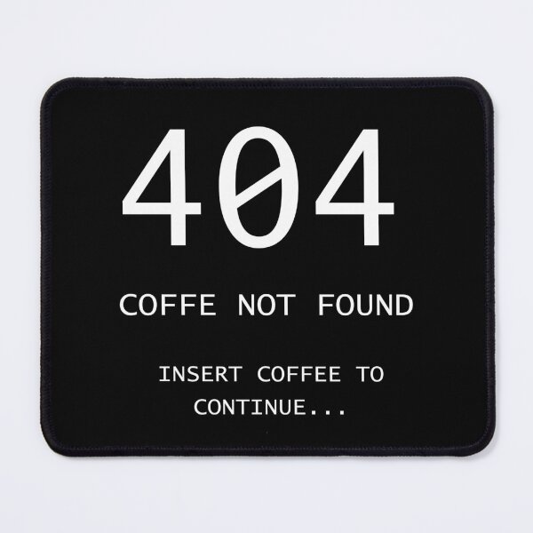 Item preview, 404: Coffee Not Found — Dev Humor — Code 6 Coffee designed and sold by Code6Coffee.