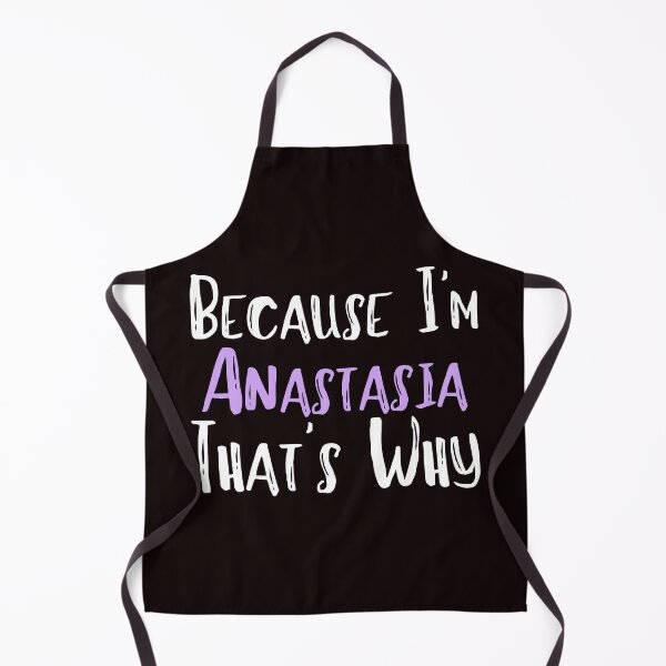 Item preview, Because I'm Anastasia That's Why Funny Women's Gift designed and sold by WeirdlyRare.