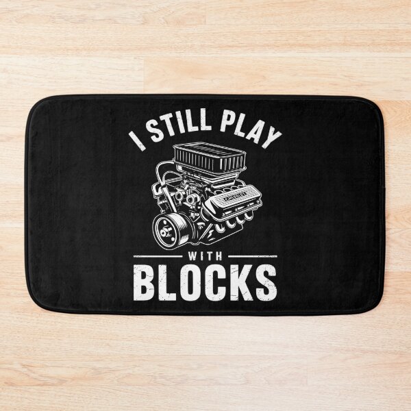 Item preview, I Still Play With Blocks Racing Maintenance  designed and sold by MarryIsMonth.