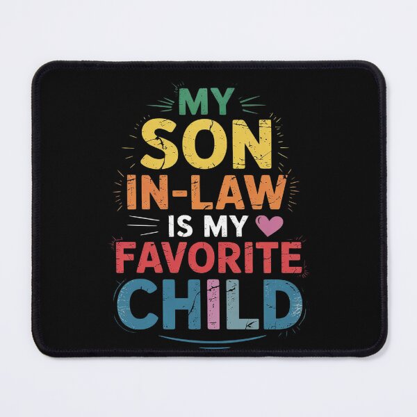 Item preview, My Son In Law Is My Favorite Child Fathers Day 3 designed and sold by AquaKiev.