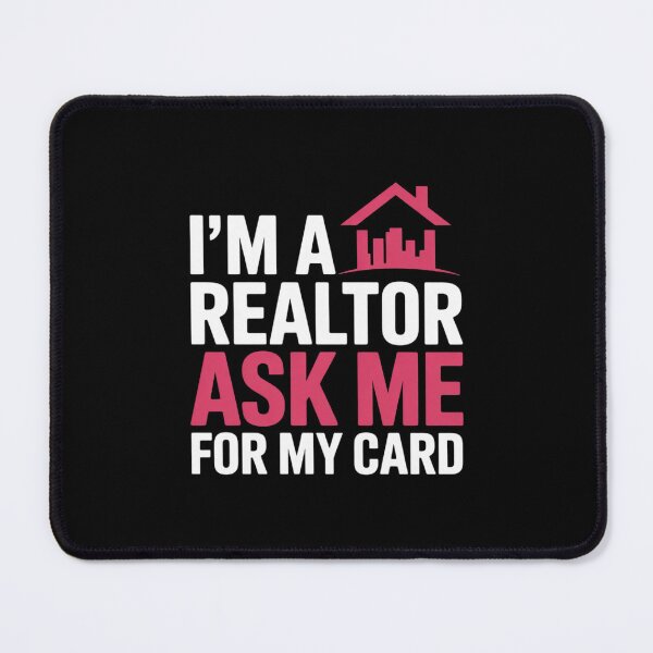 Item preview, I'm A Realtor Ask me for my Card Property designed and sold by FadeOfThrone.