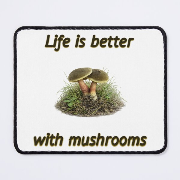 Item preview, Life is better with mushrooms designed and sold by RedPoppyStudio.