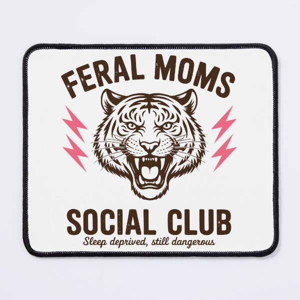 Item preview, Feral Moms Social Club – Sleep Deprived Still Dangerous Tiger Design designed and sold by Snifferius.