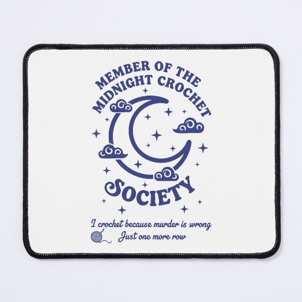 Item preview, Member Of The Midnight Crochet Society Quote designed and sold by LuminOrb.