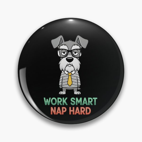 Item preview, Work Smart Nap Hard Funny Tired Schnauzer Office Humour designed and sold by MANA-Goods.