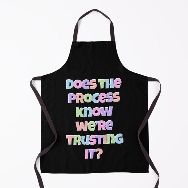 Item preview, Does the process know we’re trusting it endless deadlines designed and sold by Star3NowForMe.