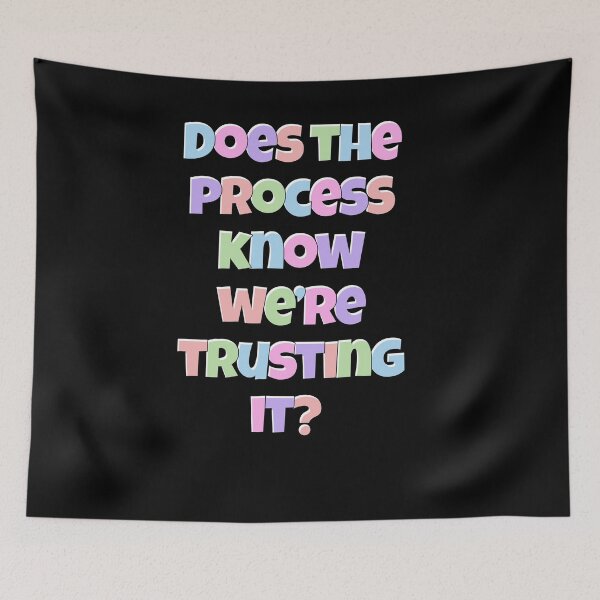 Item preview, Does the process know we’re trusting it endless deadlines designed and sold by Star3NowForMe.