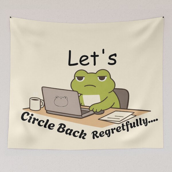Item preview, Let's Circle Back– Regretfully Angry Frog Office Humor  designed and sold by Artistusha.