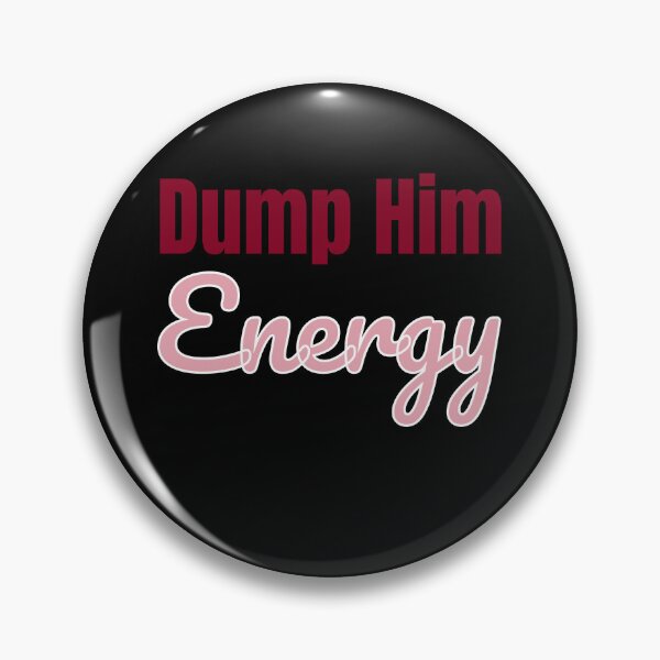 Item preview, Dump Him Energy – Bold Breakup Self Love Empowerment Design designed and sold by Graphizia.