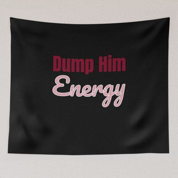 Item preview, Dump Him Energy – Bold Breakup Self Love Empowerment Design designed and sold by Graphizia.