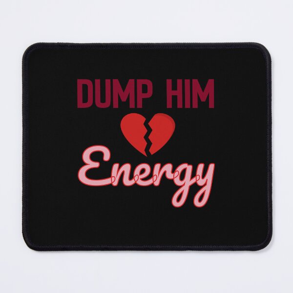 Item preview, Dump Him Energy – Bold Breakup Self Love Empowerment Design designed and sold by Graphizia.