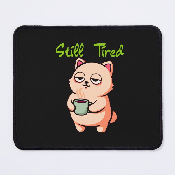 Item preview, Still Tired – Cute Coffee Lover Low Energy Design designed and sold by AdicretorDesign.