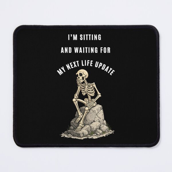 Item preview, Sitting Waiting for My Next Life Update Funny Skeleton T-Shirt, Hilarious Skull Patience Anxiety designed and sold by digitalbitcraft.