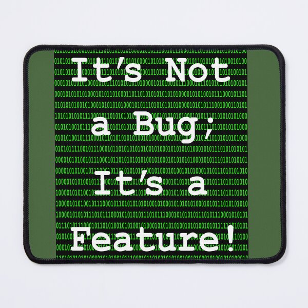 Item preview, It's Not A Bug; It's a Feature!  designed and sold by Henry Nelson Design.