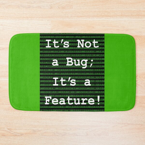 Item preview, It's Not A Bug; It's a Feature!  designed and sold by Henry Nelson Design.