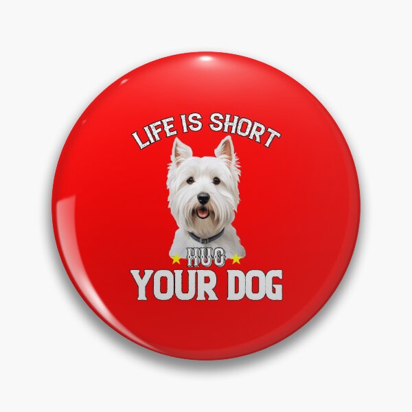 Item preview, Westie Pet Owner Art Design Gift Life Is Short Hug Your Dog designed and sold by fantasticdesign.