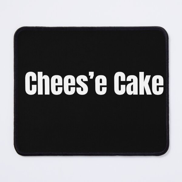 Item preview, Chees’e Cake – Funny British Accent Cheesecake Meme designed and sold by adjamine.