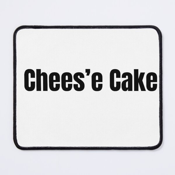 Item preview, Chees’e Cake – Funny British Accent Cheesecake Meme designed and sold by adjamine.