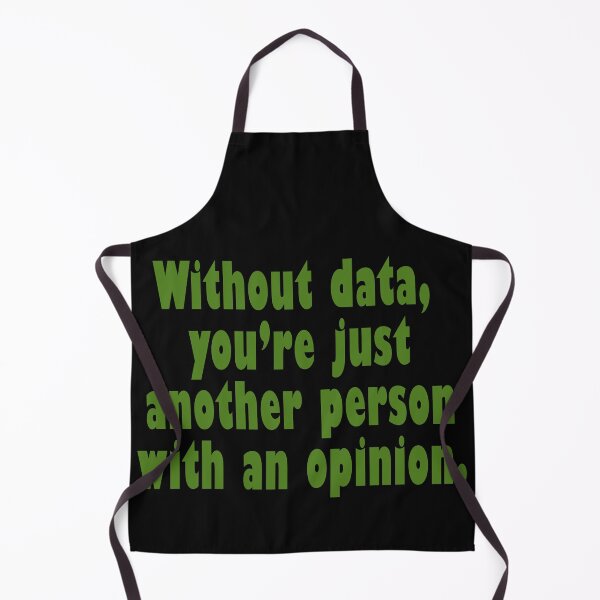 Item preview, Without data, you're just another person with an opinion! designed and sold by Henry Nelson Design.