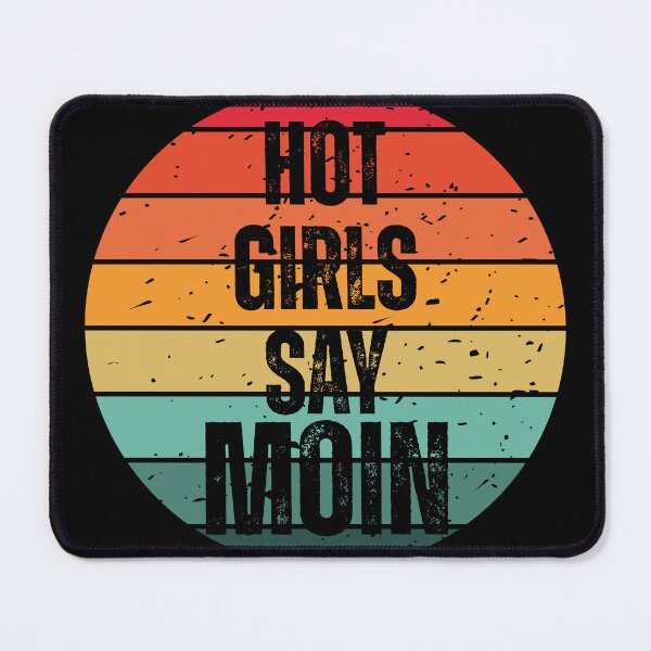 Item preview, Hot Girls Say Moin – Retro Vintage Typography | North German Saying designed and sold by Fies-und-Fein.