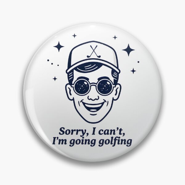 Item preview,  Sorry, i'm can't, I'm going golfing. designed and sold by MKV Design.