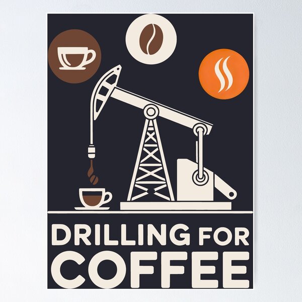 Item preview, Drilling for Coffee Funny Oil Rig Caffeine Addict Caffeine Extraction Art designed and sold by SplashTastic.