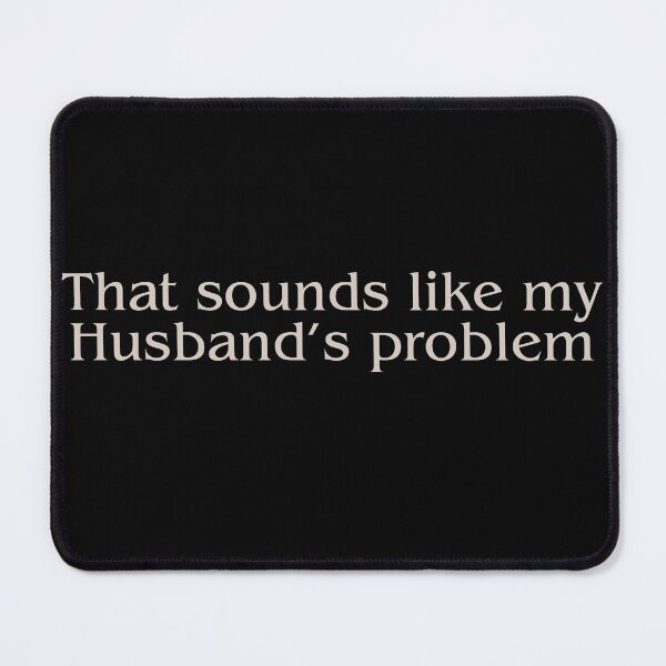 Item preview, That Sounds Like My Husband’s Problem Funny Wife, Minimal Text Beige designed and sold by ChaaiTee.