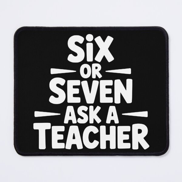 Item preview, Six or Seven Ask a Teacher designed and sold by theartfulaspie.