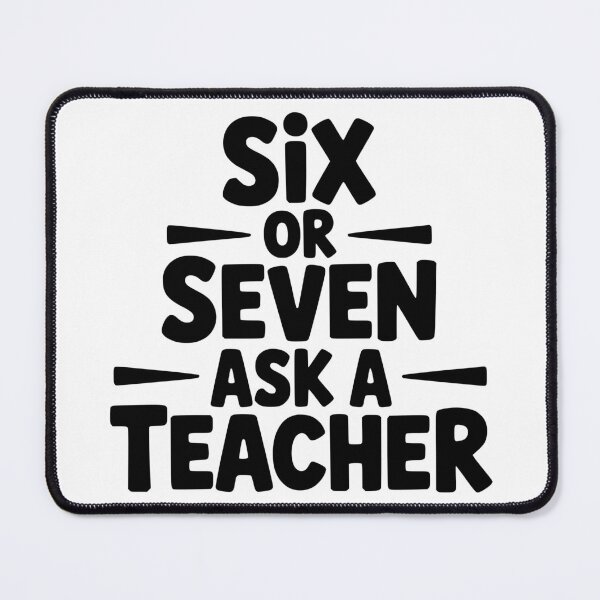 Item preview, Six or Seven Ask a Teacher designed and sold by theartfulaspie.