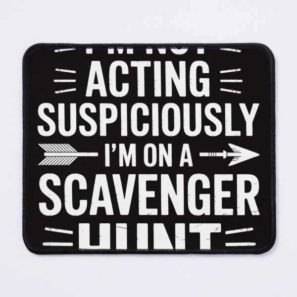 Item preview, I'm Not Acting Suspiciously I'm on a Scavenger Hunt designed and sold by RONALPARAD.