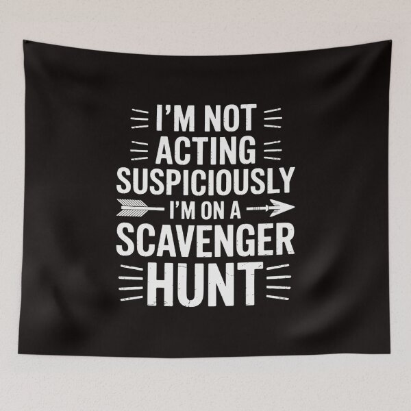 Item preview, I'm Not Acting Suspiciously I'm on a Scavenger Hunt designed and sold by RONALPARAD.