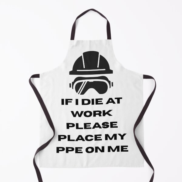 Item preview, If I Die at Work Please Place My PPE On Me designed and sold by JI-PIXEL-PLACE.