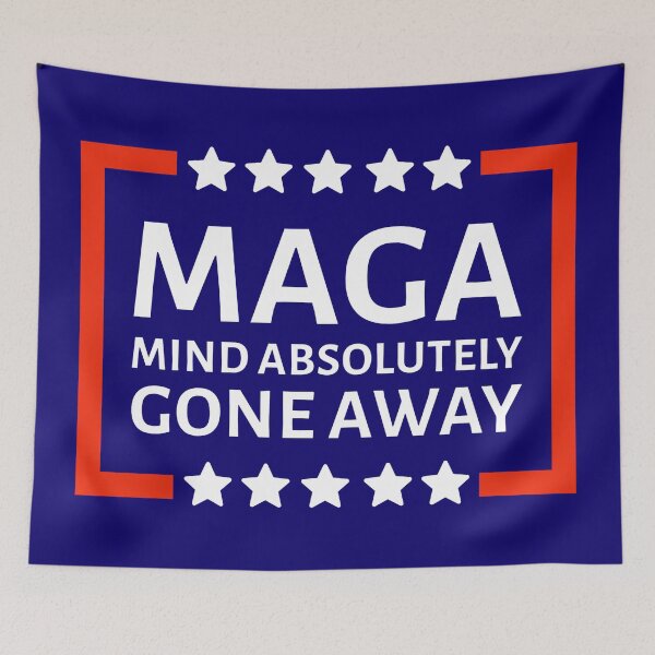 Item preview, MAGA means mind absolutely gone away. designed and sold by Rachel the Artist .