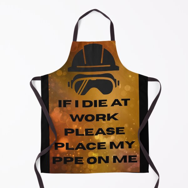 Item preview, If I Die at Work Please Place My PPE On Me designed and sold by JI-PIXEL-PLACE.