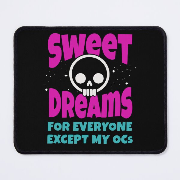 Item preview, Sweet Dreams for Everyone Except My OCs designed and sold by picadillyprints.