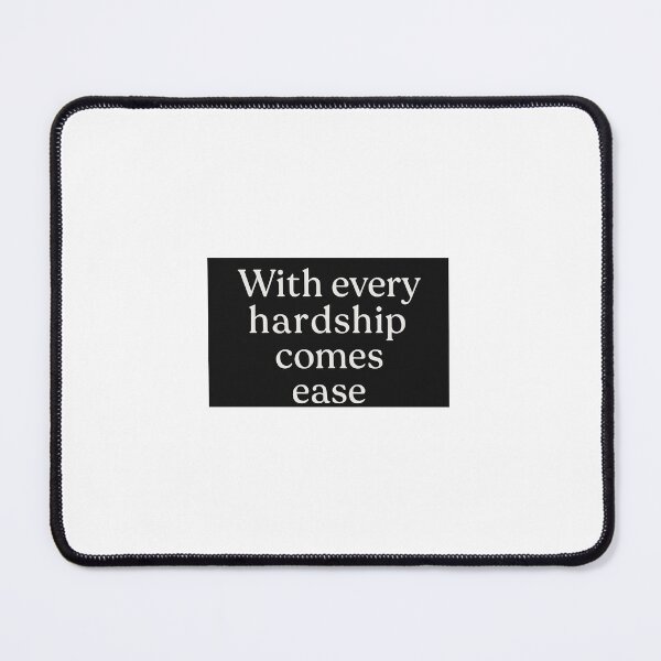 Item preview, With Every Hardship Comes Ease designed and sold by Our-redbubble.
