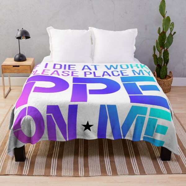 Item preview, If I Die at Work Please Place My PPE On Me designed and sold by 9morethan9®.