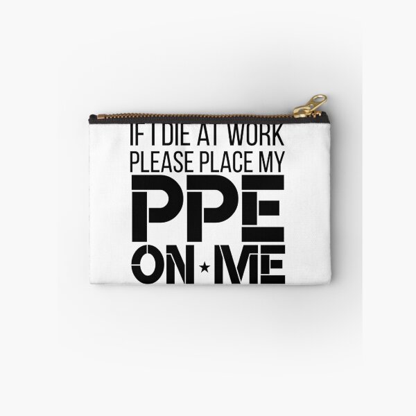 Item preview, If I Die at Work Please Place My PPE On Me designed and sold by 9morethan9®.