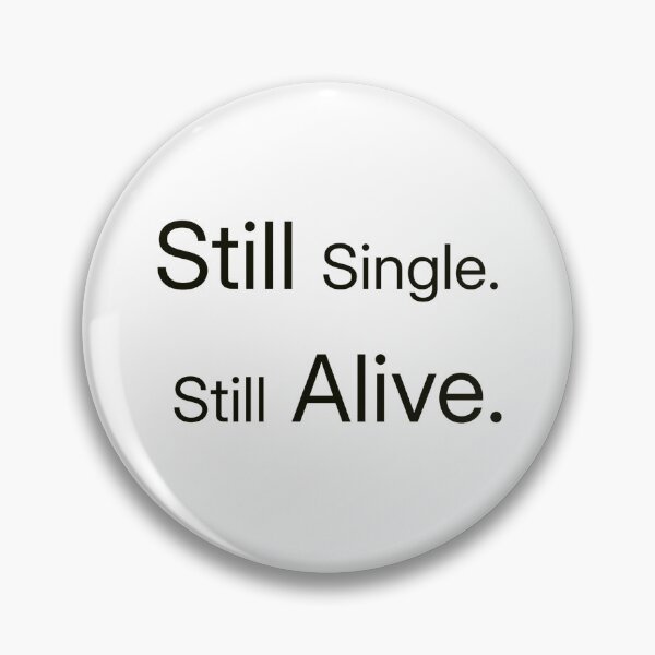 Item preview, Still Single Still Alive – Funny Anti-Valentine Quote designed and sold by PigeonOfGlory.
