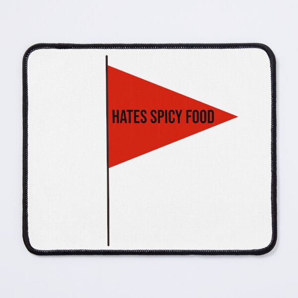 Item preview, Red Flag: Hates Spicy Food designed and sold by RuthandRose.