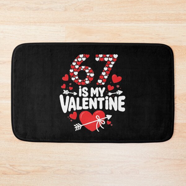 Item preview, 67 Is My Valentine – Funny Age Six Seven Valentine’s Day Meme, Cute Heart Typography Love Design designed and sold by BrainBubbleArt.