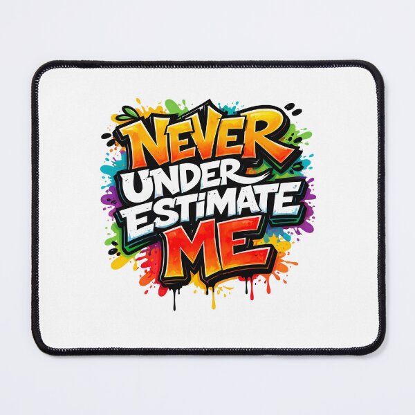 Item preview, Never Underestimate Me – Bold Graffiti Statement designed and sold by TEEVOLT8.