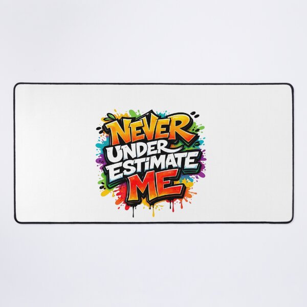 Item preview, Never Underestimate Me – Bold Graffiti Statement designed and sold by TEEVOLT8.