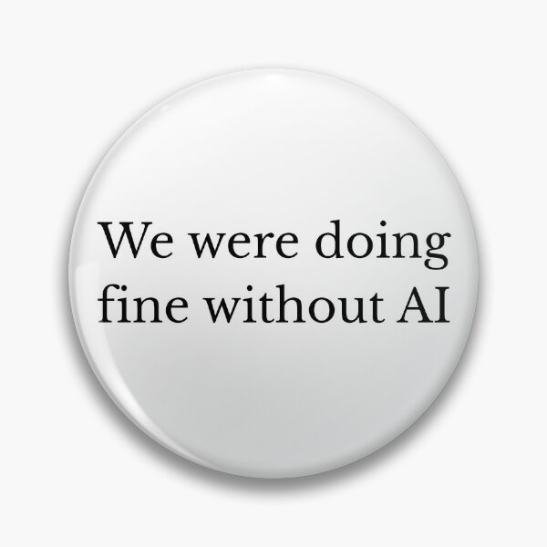 Item preview, We were doing fine without AI sticker designed and sold by Teaganjaemedia.