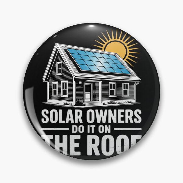 Item preview, PV System SOLAR OWNERS DO IT ON THE ROOF Funny Solar Power designed and sold by FluoroWave.