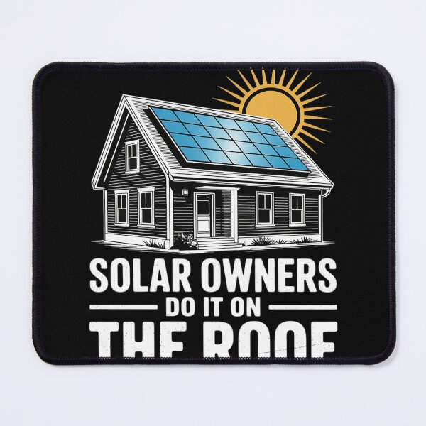 Item preview, PV System SOLAR OWNERS DO IT ON THE ROOF Funny Solar Power designed and sold by FluoroWave.