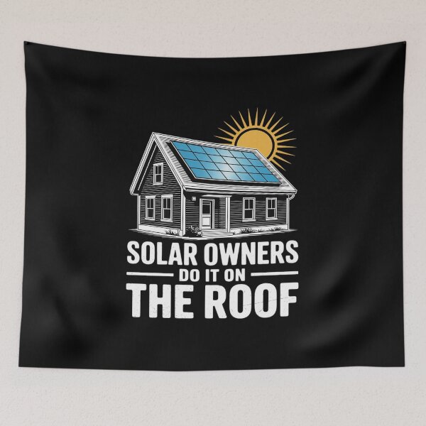 Item preview, PV System SOLAR OWNERS DO IT ON THE ROOF Funny Solar Power designed and sold by FluoroWave.