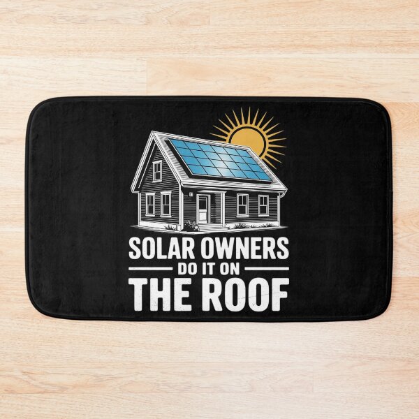 Item preview, PV System SOLAR OWNERS DO IT ON THE ROOF Funny Solar Power designed and sold by FluoroWave.