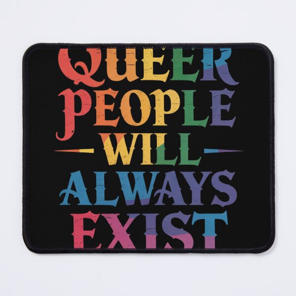 Item preview, Queer People Will Always Exist LGBT Queer Pride Month Ally designed and sold by FluoroWave.