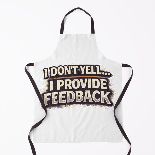 Item preview, I Don't Yell...I Provide Feedback designed and sold by LoomLineCo.